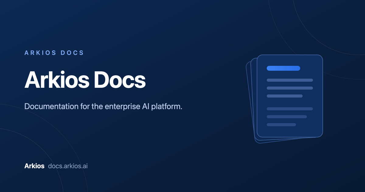 Arkios Docs — Enterprise AI Platform Documentation